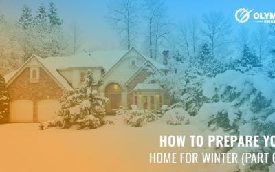 How to Prepare Your Home For Winter (Part One)